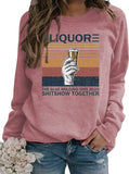 Women Long Sleeve Liquor Sweatshirt The Glue Holding This 2020 Shitshow Together Sweatshirt