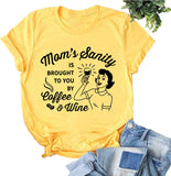Women Mom's Sanity is Brought to You by Coffee & Wine Funny T-Shirt