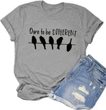 Dare to Be Different T-Shirt Women's Graphic Tee