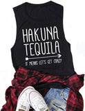 Women Hakuna Tequila It Means Let's Get Crazy Tank Top Hakuna Shirt