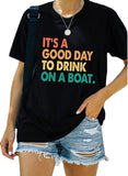 Summer Boat Trip Tees It's A Good Day to Drink On A Boat Shirt for Women