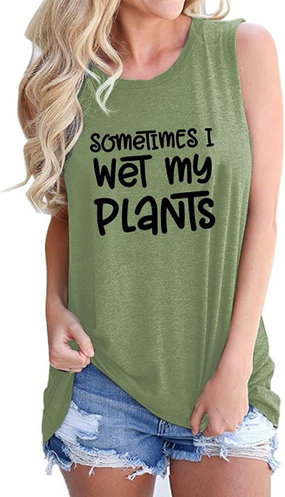Women Sometimes I Wet My Plants Tank Tops Crazy Plant Lady Shirt