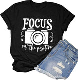 Focus On The Positive T-Shirt for Women Positive Graphic Shirt