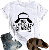Women You Serious Clark T-Shirt Christmas Shirt
