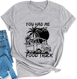 Women You Had Me at Food Truck T-Shirt
