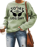 Women Today Is Leg Day Sweatshirt Funny Thanksgiving Shirt