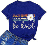 Women in A World Where You can Be Anything Be Kind T-Shirt