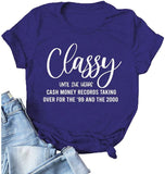 Women Classy Until She Hears Cash Money Taking Over for The 99 and 2000 T-Shirt
