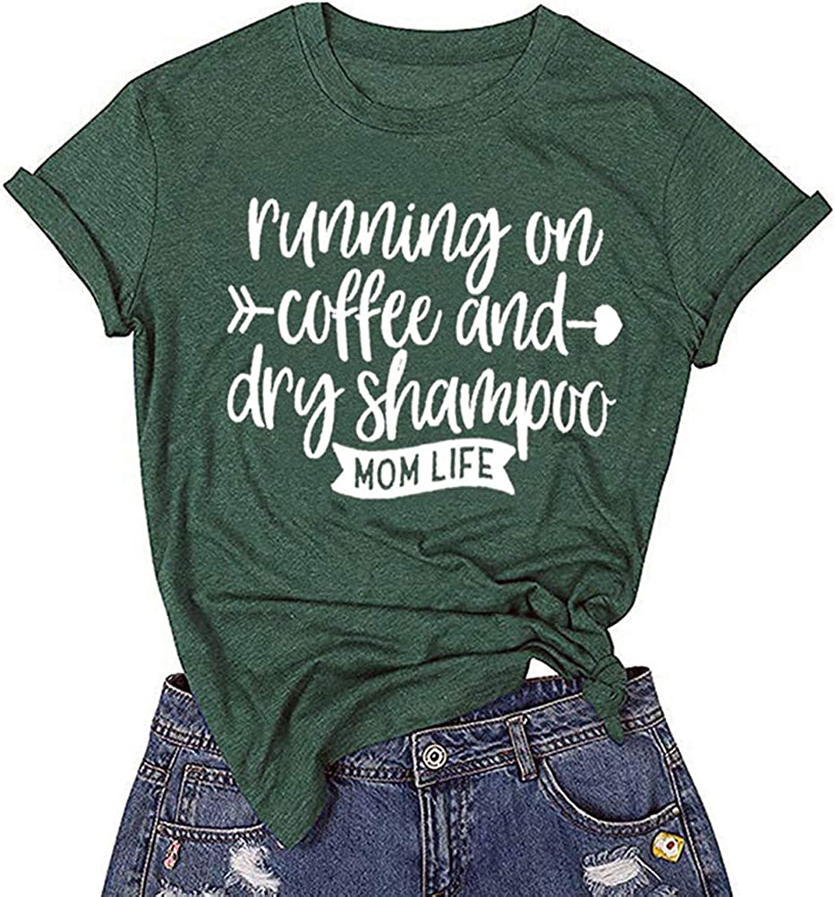Women Running on Coffee and Dry Shampoo Mom Life T-Shirt