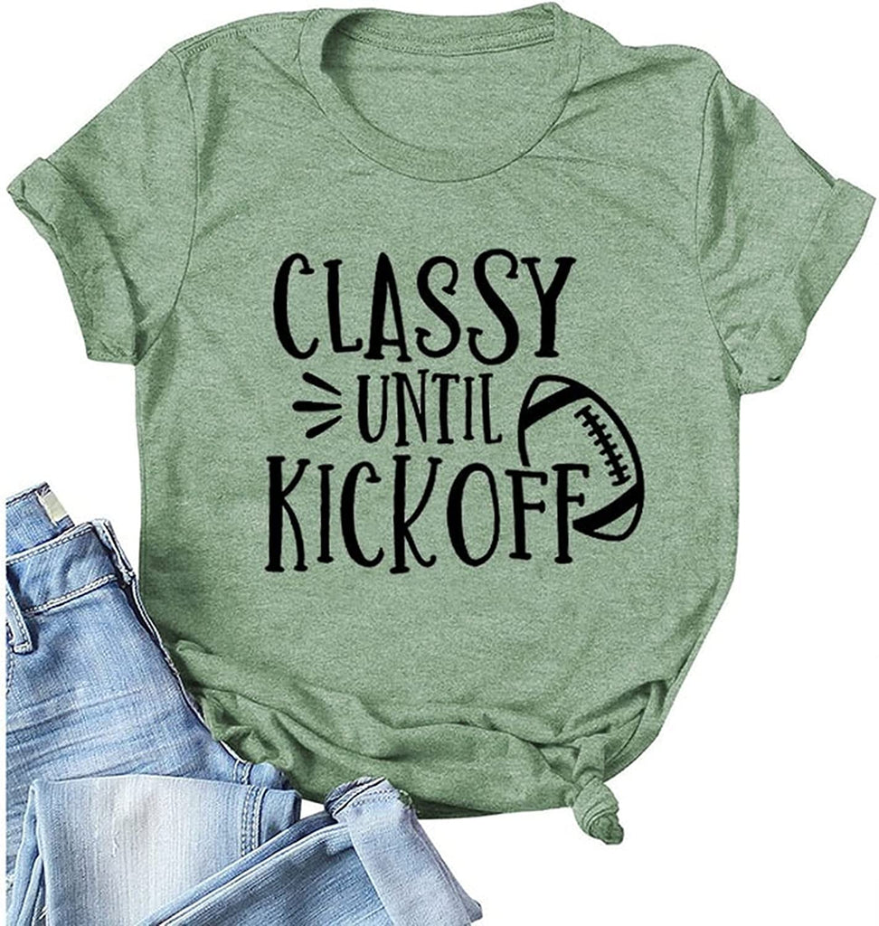 Women Classy Until Kickoff Football Shirt