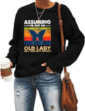 Women Assuming I'm Just an Old Lady was Your First Mistake Butterfly Graphic Sweatshirt