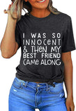 Women I was So Innocent & Then My Best Friend Came Along T-Shirt Best Friend Shirt