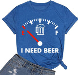 I Need Beer Tee Shirt Drinking Beer ShirtFunny Beer Shirt for Women