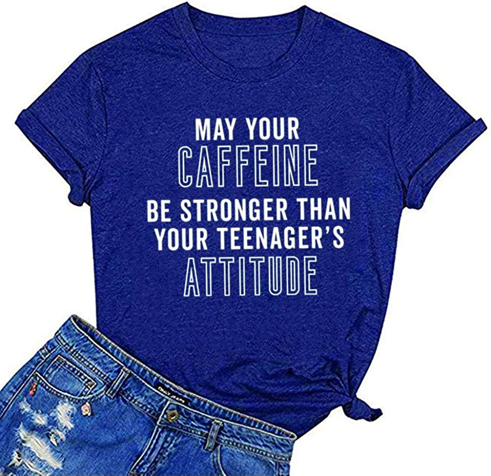 Women May Your Caffeine Be Stronger Funny T-Shirt Mom Shirt