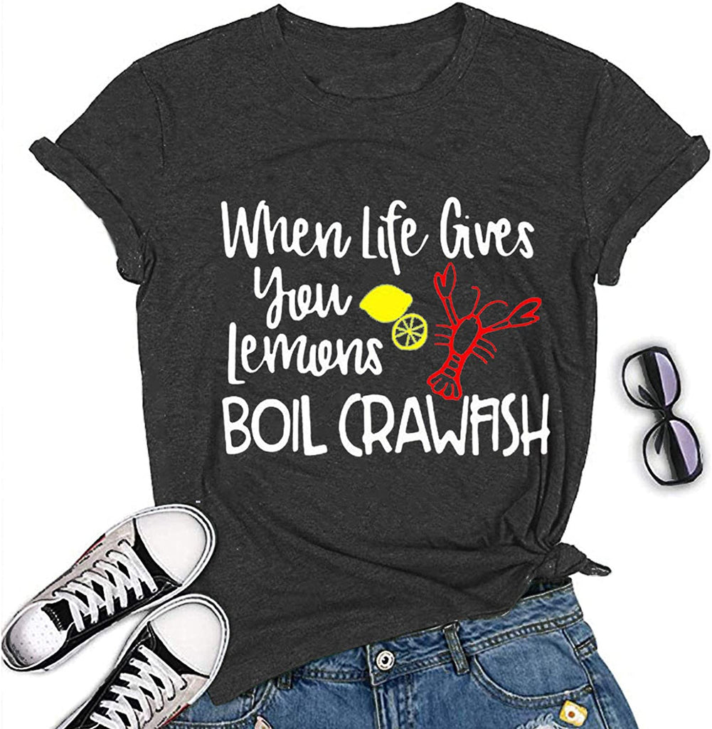 Women When Life Gives You Lemons Boil Crawfish T-Shirt