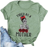 Tired As A Mother T-Shirt for Mom Life Shirt