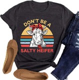 Women Don't Be A Salty Heifer T-Shirt Funny Cow Shirt
