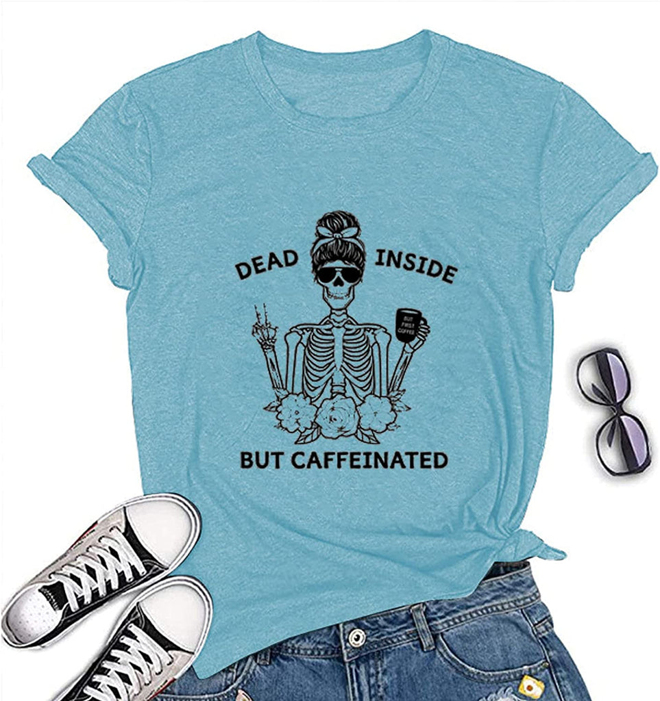 Women Dead Inside But Caffeinated T-Shirt Cool Skull Shirt