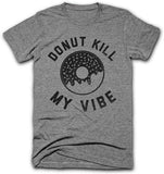 Women Donut Kill My Vibe T-Shirt