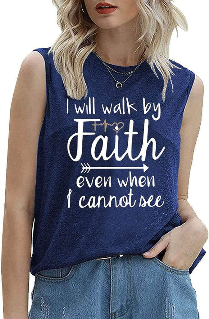 Women Motivational Religious Tank I Will Walk by Faith Even When I Cannot See Shirt