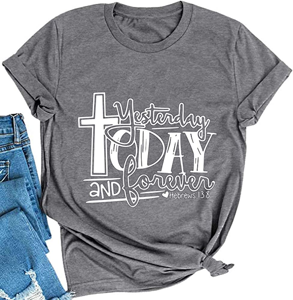 Women Yesterday Today and Forever T-Shirt Hebrews 13:8 Shirt