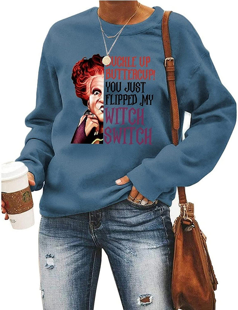Women Buckle Up Buttercup You Just Flipped My Witch Switch Halloween Sweatshirt