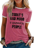 Women Today's Bad Mood is Sponsored by People T-Shirt