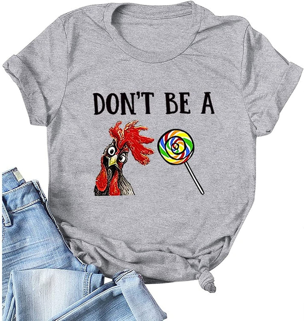 Women Don?t Be A Rooster Sucker T-Shirt