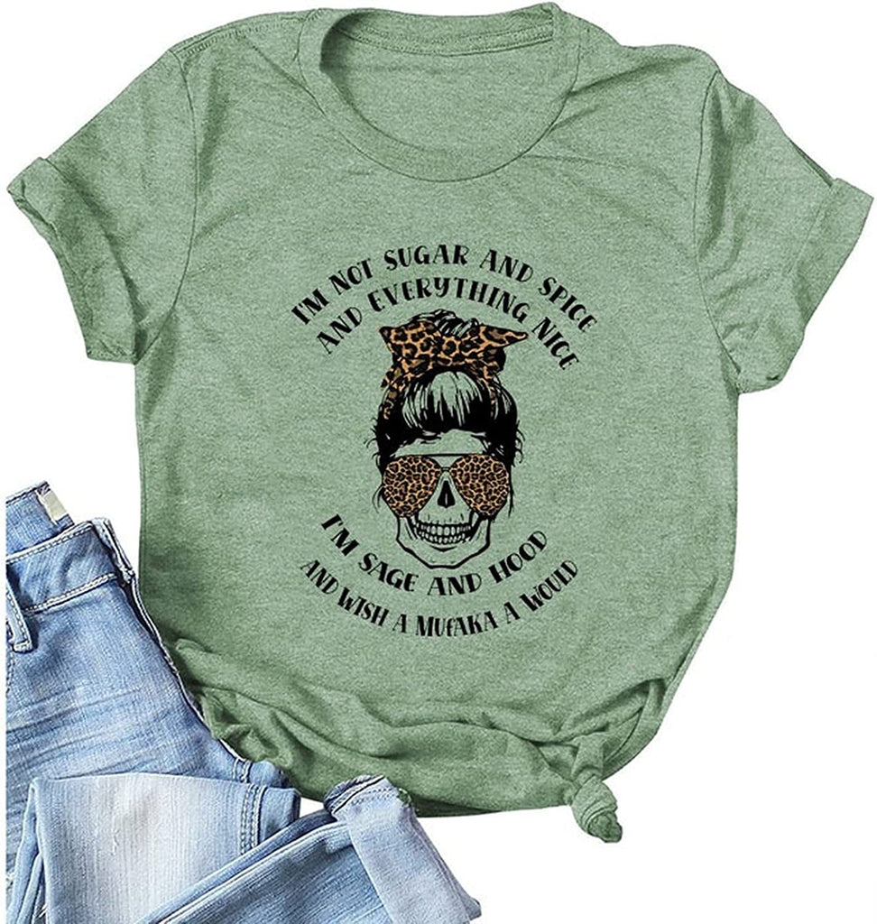 Women I'm Not Sugar and Spice and Everything Nice T-Shirt