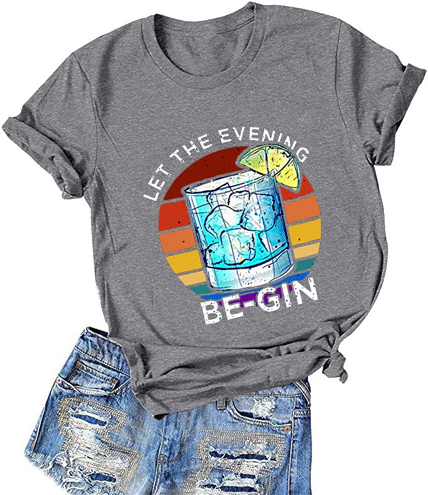 Women Let The Evening Be-Gin T-Shirt Graphic Shirt