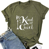 Women Be Kind Or Be Quiet T-Shirt