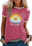 Women in a World Where You can Be Anything Be Kind T-Shirt Daisy Shirt