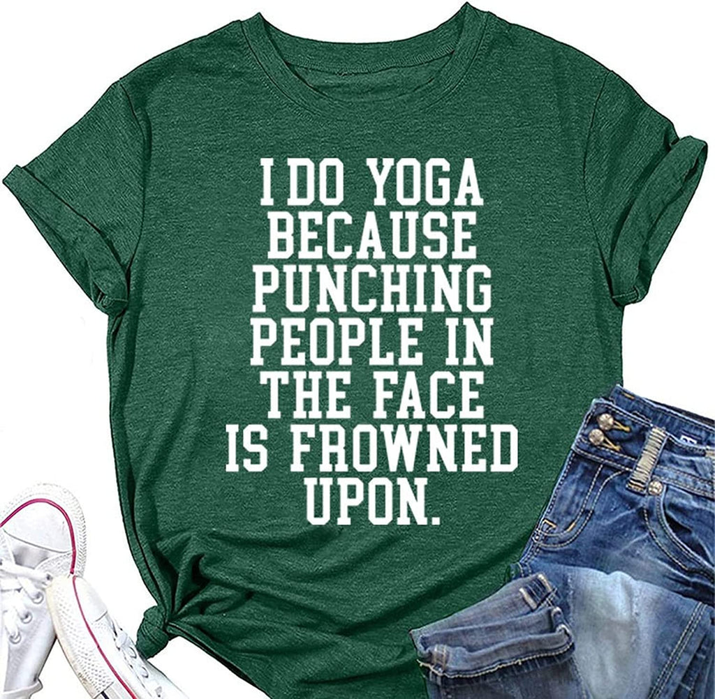 Gifts for Yoga Lovers T-Shirt Women I Do Yoga Because Punching People is Frowned Upon Funny Tees