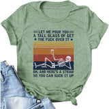 Women Let Me Pour You A Tall Glass of Get Over It Skeleton T-Shirt