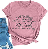 Way Maker Miracle Worker Promise Keeper Light in The Darkness My God This is Who You are T-Shirt