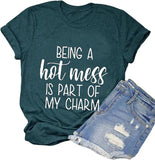 Women Being A Hot Mess is Part of My Charm Funny T-Shirt Hot Mess Shirt