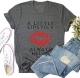 A Little Lipstick Always Helps T-Shirt for Women Lips Shirt