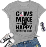 Women Cows Make Me Happy You Not So Much T-Shirt Funny Cow Shirt