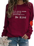 Women in A World Where You Can Be Anything Sweatshirt Be Kind Sweater Women's Long Sleeve Tops