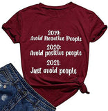 Women 2019 Avoid Negative People 2020 Avoid Positive People 2021 Avoid People T-Shirt Funny Sarcastic Shirt