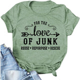 Women's for The Love of Junk Reuse Repurpose Rescue T-Shirt