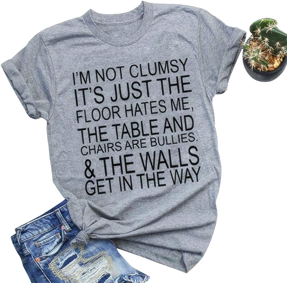 Women Women I'm NOT Clumsy It's JUST The Floor Hates ME T-Shirt