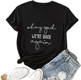 Oh My God We're Back Again Women Graphic T-Shirt
