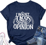 Women Funny Taco Shirt I Want Tacos Not Your Opinion Tees Tops