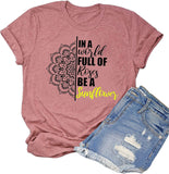 Women in a World Full of Roses be a Sunflower T-Shirt Mandala Sunflower Shirt