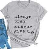 Women Always Pray & Never Give Up T-Shirt Luke 1:18 Christian Shirt