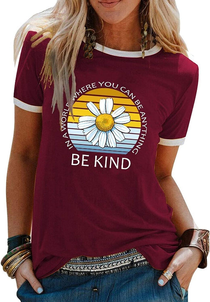 Women in a World Where You can Be Anything Be Kind T-Shirt Daisy Shirt