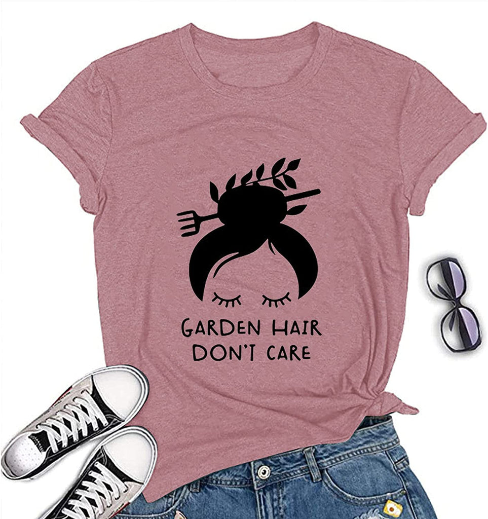 Women Garden Hair Don't Care T-Shirt Garden Shirt Plant Lover Shirt