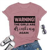 Women Warning The Girls are Drinking Again T-Shirt Funny Drinking Shirt