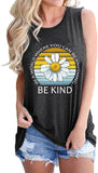 in A World Where You Can Be Anything Be Kind Sleeveless Shirt for Women Daisy Tank Top